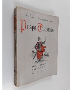 Kirjailijan Hilda Huntuvuori käytetty kirja Piispa Tuomas - Historiallinen romaani