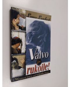 Kirjailijan Lance Lambert käytetty kirja Valvo ja rukoile! : muurinvartijakirja