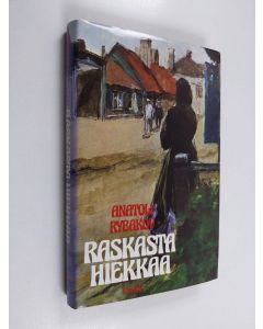 Kirjailijan Anatoli Rybakov käytetty kirja Raskasta hiekkaa