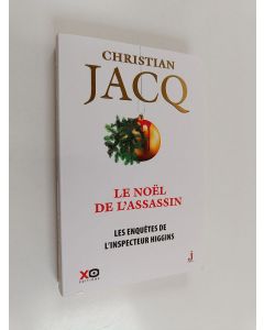 Kirjailijan Christian Jacq käytetty kirja Le Noël de l'assassin - Les enquêtes de l'inspecteur Higgins