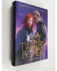 Kirjailijan Lexi Ryan käytetty kirja These Twisted Bonds