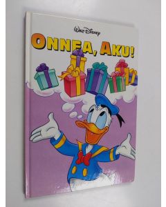 Kirjailijan Walt Disney käytetty kirja Onnea, Aku! : Disneyn satulukemisto
