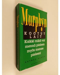 Kirjailijan Arthur Bloch käytetty kirja Murphyn kootut lait : kaikki mikä voi mennä pieleen myös menee pieleen