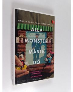 Kirjailijan Magnus Bärtås käytetty kirja Alla monster måste dö : gruppresa till Nordkorea : ett reportage