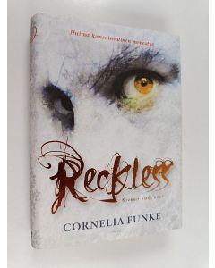 Kirjailijan Cornelia Funke käytetty kirja Reckless : kiveen kadonnut