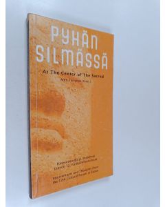 käytetty kirja Pyhän silmässä : puheenvuoroja ja mietelmiä Espoon 12. Kulttuurifoorumista = At the center of the sacred : interventions and thoughts from the 12th Cultural Forum in Espoo