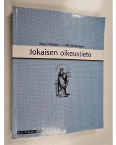 Kirjailijan Jouni Pirinen & Jukka Honkanen käytetty kirja Jokaisen oikeustieto