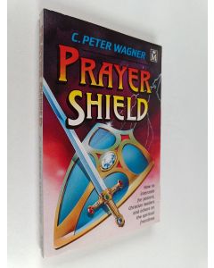 Kirjailijan C. Peter Wagner käytetty kirja Prayer Shield : How to Intercede for Pastors, Christian Leaders and Others on Spiritual Frontlines