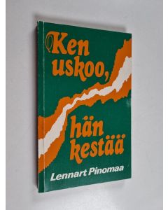 Kirjailijan Lennart Pinomaa käytetty kirja Ken uskoo, hän kestää