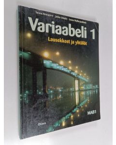 Kirjailijan Tarmo Hautajärvi & Jukka Ottelin ym. käytetty kirja Variaabeli 1 : Lausekkeet ja yhtälöt : MAB1