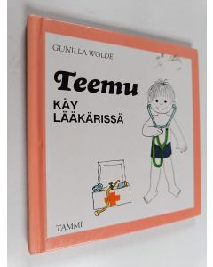 Kirjailijan Gunilla Wolde käytetty kirja Teemu käy lääkärissä