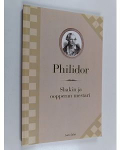 Kirjailijan Aaro Jalas käytetty kirja Philidor shakin ja oopperan mestari - Shakin ja oopperan mestari