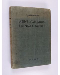 käytetty kirja Asevelvollisuuslainsäädäntö 1941