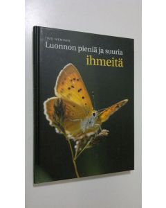 Kirjailijan Timo Nieminen käytetty kirja Luonnon pieniä ja suuria ihmeitä