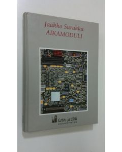 Kirjailijan Jaakko Surakka käytetty kirja Aikamoduli