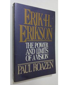 Kirjailijan Paul Roazen käytetty kirja Erik H. Erikson : the power and limits of a vision