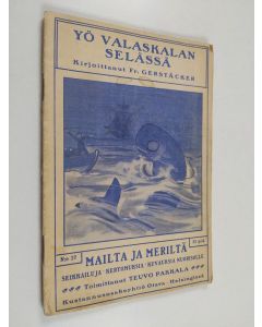 Kirjailijan Friedrich Gerstäcker käytetty kirja Yö valaskalan selässä ja muita meriseikkailuja