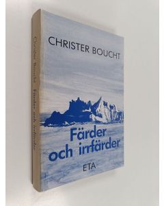 Kirjailijan Christer Boucht käytetty kirja Färder och irrfärder