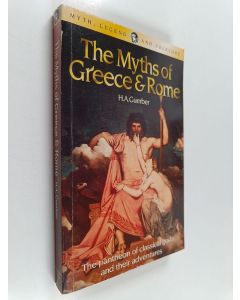 Kirjailijan H. A. Guerber käytetty kirja The myths of Greece & Rome : their stories, signification and origin - The myths of Greece and Rome