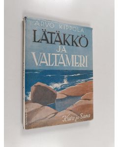 Kirjailijan Arvo Kippola käytetty kirja Lätäkkö ja valtameri