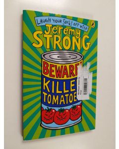 Kirjailijan Jeremy Strong käytetty kirja Beware! Killer Tomatoes