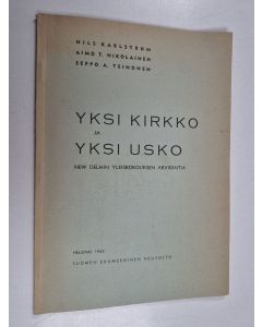 Kirjailijan Nils Karlström käytetty kirja Yksi kirkko ja yksi usko : New Delhin yleiskokouksen arviointia