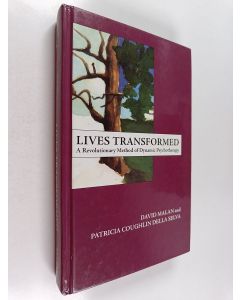 Kirjailijan David Malan käytetty kirja Lives Transformed : a revolutionary method of dynamic psychotherapy