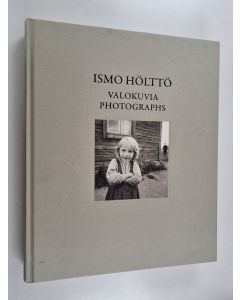 Kirjailijan Ismo Hölttö käytetty kirja Valokuvia, Photographs