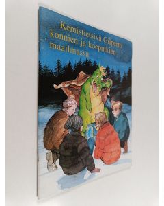Kirjailijan Lena Gennerud käytetty teos Kemistietsivä Gilpertti konnien ja koeputkien maailmassa