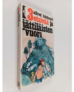 Kirjailijan Alfred Hitchcock & Robert Arthur käytetty kirja 3 etsivää ja jättiläisten vuori