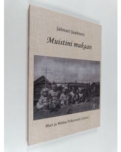 Kirjailijan Jalmari Jaatinen käytetty kirja Muistini mukaan