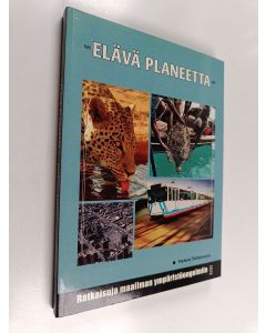 Kirjailijan Helena Telkänranta käytetty kirja Elävä planeetta : ratkaisuja maailman ympäristöongelmiin