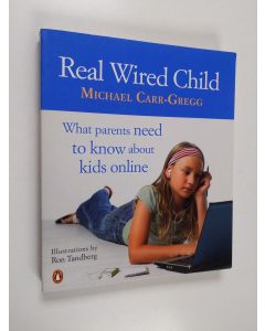 Kirjailijan Michael Carr-Gregg käytetty kirja Real Wired Child