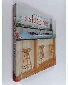Kirjailijan Vinny Lee käytetty kirja The Kitchen : Creating Contemporary Homes