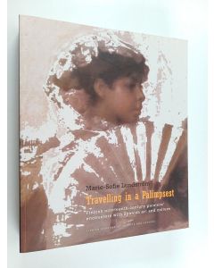 Kirjailijan Marie-Sofie Lundström käytetty kirja Travelling in a Palimpsest - Finnish Nineteenth-Century Painters' Encounters with Spanish Art and Culture
