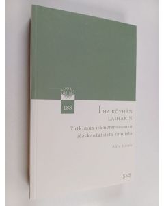 Kirjailijan Päivi Rintala käytetty kirja Iha köyhän laihakin : tutkimus itämerensuomen iha-kantaisista sanoista