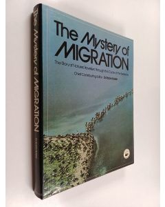 Kirjailijan Robin Baker käytetty kirja The mystery of migration : the story of nature's travellers through the cycle of the seasons