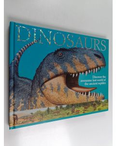 Kirjailijan Sarah Eason käytetty kirja Dinosaurs - Discover the Awesome Lost World of the Dinosaur