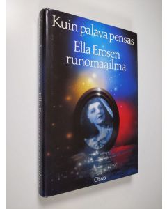 käytetty kirja Kuin palava pensas : Ella Erosen runomaailma