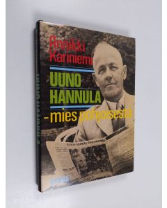 Kirjailijan Annikki Kariniemi käytetty kirja Uuno Hannula - mies pohjoisesta