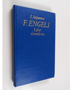 Kirjailijan Jevgenija Stepanova käytetty kirja F.Engels : Lyhyt elämänkerta