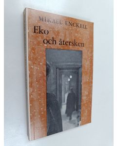Kirjailijan Mikael Enckell käytetty kirja Eko och återsken