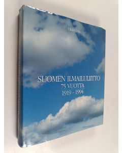 Kirjailijan Mikko Uola käytetty kirja Suomen ilmailuliitto 75 vuotta 1919-1994