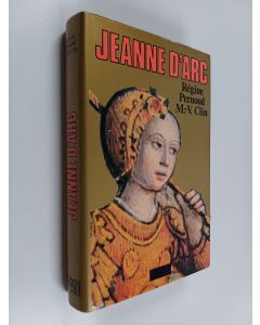 Kirjailijan Regine Pernoud käytetty kirja Jeanne D'Arc