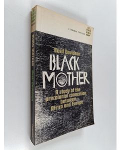 Kirjailijan Basil Davidson käytetty kirja Black mother : Africa: the years of trial