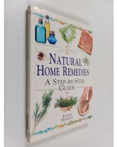 Kirjailijan Karen Hurrell käytetty kirja Natural Home Remedies : A Step-by-step Guide