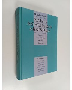 Kirjailijan Mirja Härkönen käytetty kirja Naisia, asiakirjoja, arkistoja : Suomen naishistorian arkistolähteitä