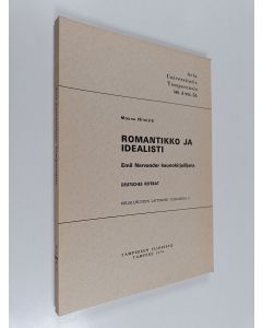 Kirjailijan Maunu Niinistö käytetty kirja Romantikko ja idealisti : Emil Nervander kaunokirjailijana