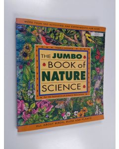 Kirjailijan Pamela Hickman & Federation of Ontario Naturalists käytetty kirja The Jumbo Book of Nature Science