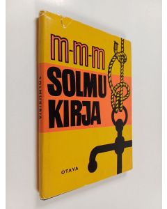 käytetty kirja Solmukirja : langat, nuorat, köydet ja muut punokset sekä niiden solminta ja muu kytkentä